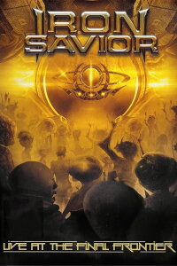 Iron Savior - Live At The Final Frontier (2015)