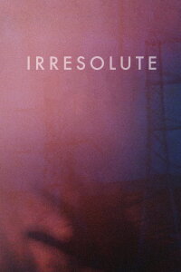 Irresolute (2013)