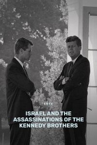Israël et le double assassinat des frères Kennedy (2019)