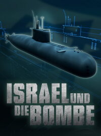 Israel's Bomb: A Radioactive Taboo (2012)