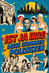 Ist ja irre - Diese strammen Polizisten (1960)