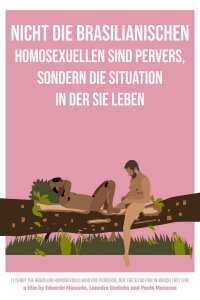 It Is Not the Brazilian Homosexuals Who Are Perverse But the Situation in Which They Live (2021)