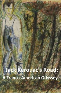 Jack Kerouac's Road - A Franco-American Odyssey (1987)