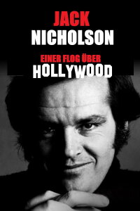 Jack Nicholson - Einer flog über Hollywood (2019)