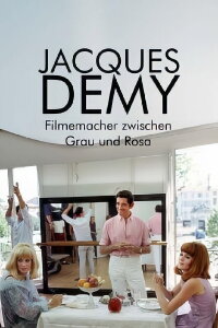 Jacques Demy - Filmemacher zwischen Grau und Rosa (2024)