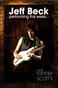 Jeff Beck: Performing This Week... Live at Ronnie Scott's (2008)