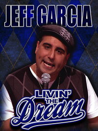 Jeff Garcia: Livin' the Dream (2008)