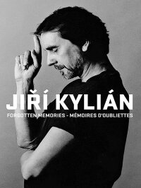 Jiri Kylian: Forgotten Memories (2011)