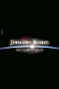 Johannes Kepler - Storming the Heavens (2020)