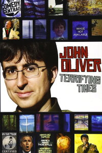 John Oliver: Terrifying Times (2008)