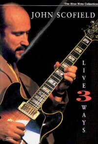 John Scofield: Live 3 Ways (2005)