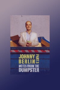 Johnny Berlin 2: Notes From The Dumpster (2008)