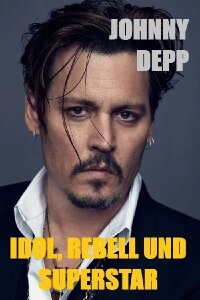 Johnny Depp - Idol, Rebell und Superstar (2012)