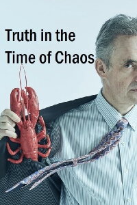Jordan Peterson: Truth in the Time of Chaos (2018)