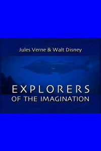 Jules Verne and Walt Disney: Explorers of the Imagination (2003)
