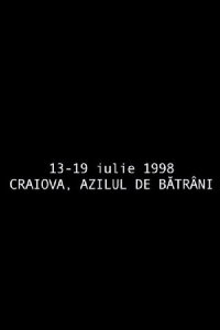 July 13 - July   19, 1998 Craiova, The Retirement Home (1998)