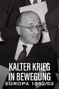 Kalter Krieg in Bewegung: Europa 1952/53 (2023)