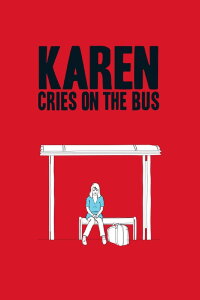 Karen Cries on the Bus (2011)