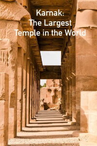 Karnak: The Largest Temple in the World (2023)