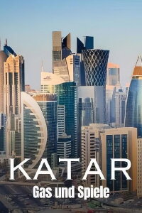 Katar - Gas und Spiele (2022)