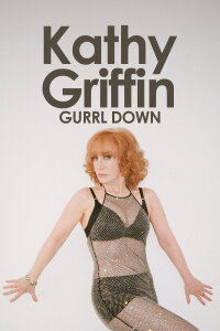 Kathy Griffin: Gurrl Down (2011)