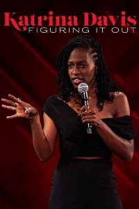Katrina Davis: Figuring it Out (2022)