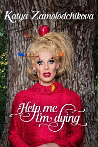 Katya: Help Me, I'm Dying (2019)