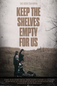 Keep the Shelves Empty for Us (2021)