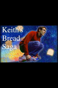 Keith's Bread Saga (2022)