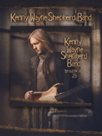 Kenny Wayne Shepherd Band Trouble Is 25 (2022)