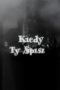 Kiedy ty śpisz (1953)