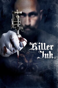 Killer Ink. - Dein erstes Tattoo wirst du nie vergessen (2016)