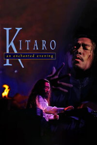 Kitaro: An Enchanted Evening (1995)