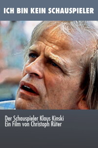 Klaus Kinski: I'm not an actor (2000)