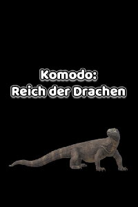 Komodo: Reich der Drachen (2018)