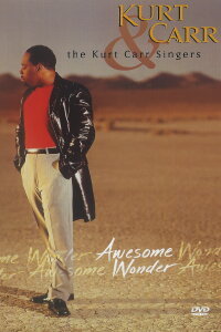 Kurt Carr & the Kurt Carr Singers: Awesome Wonder (2000)