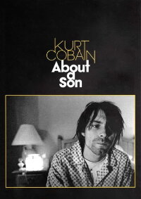 Kurt Cobain: About a Son (2007)
