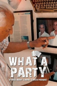 La Gran Parranda – Historias sobre Gabriel García Márquez (2022)