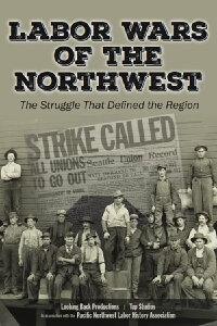 Labor Wars of the Northwest (2019)