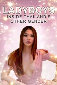Ladyboys: Inside Thailand's Third Gender (2014)