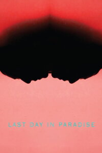Last Day in Paradise (2017)