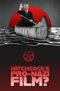 Le Film Pro-Nazi d’Hitchcock (2023)