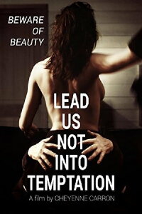Lead Us Not Into Temptation (2011)