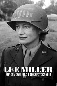Lee Miller - Supermodel und Kriegsfotografin (2020)