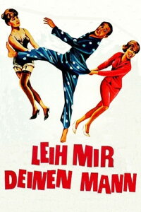 Leih mir deinen Mann (1964)