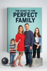 Leitfaden für die perfekte Familie (2021)