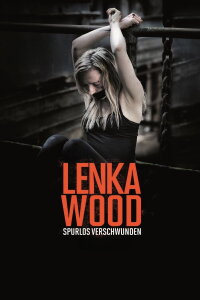 Lenka Wood - Spurlos verschwunden (2014)