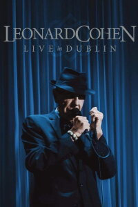 Leonard Cohen: Live in Dublin (2014)
