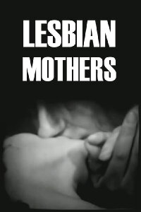 Lesbian Mothers (1972)