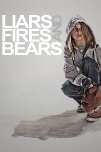 Liars, Fires and Bears (2012)